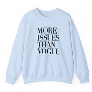 More Issues than Vogue Crewneck- Blue